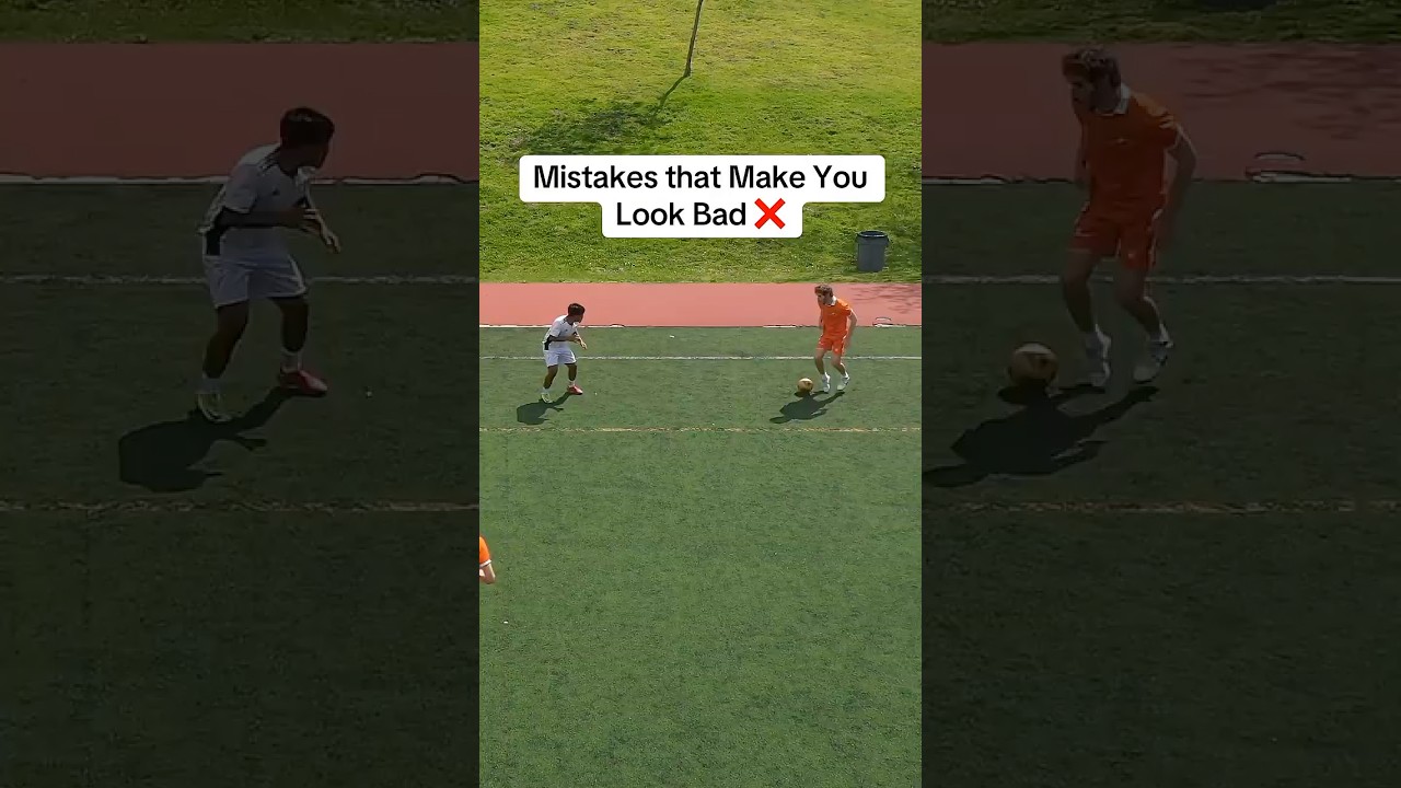Mistakes that make you Look bad ⚽️⚽️