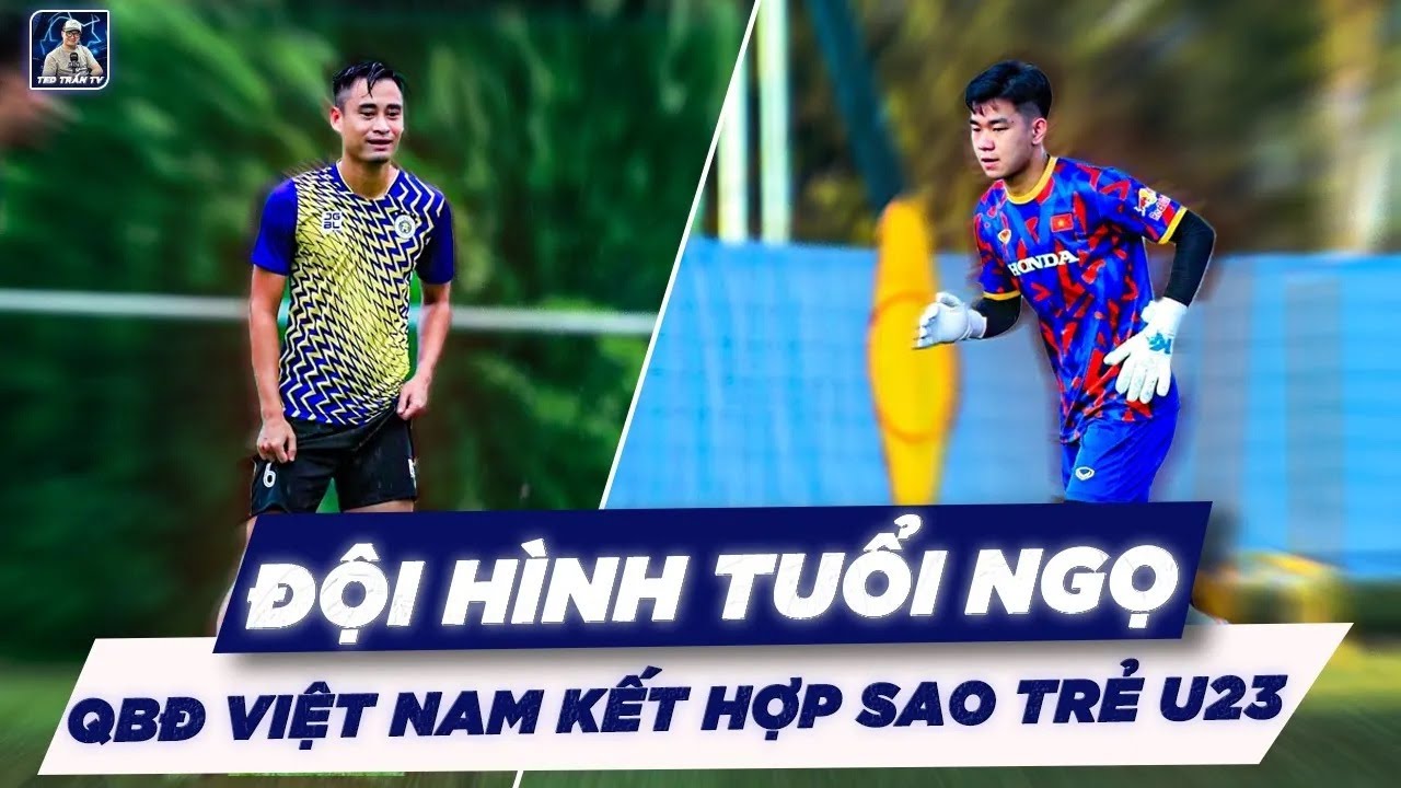Đội hình tuổi Ngọ của BĐVN: Quả bóng Đồng Việt Nam kết hợp cùng sao trẻ U23 vô địch Đông Nam Á