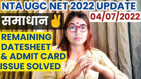NTA UGC NET 2022 | Remaining Datesheet and Admit Card Update by Shefali Mishra
