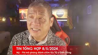 TIN TỔNG HỢP 8/5/2024: Quân đội Hoa Kỳ và Philippines đánh chìm tàu chiến ở cuộc tập trận Biển Đông