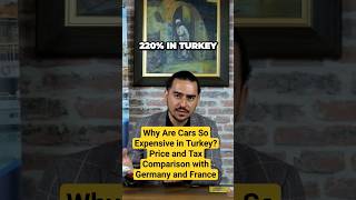 Why Are Cars So Expensive in Turkey Price and Tax Comparison with Germany and France