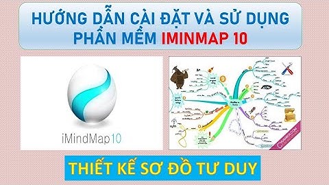 [75] Hướng dẫn cài đặt và sử dụng phần mềm vẽ SƠ ĐỒ TƯ DUY | iMindMap 10 | Toan Bui