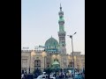 مسجد السيدة زينب أحد أكبر وأشهر مساجد القاهرة مصر