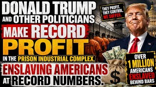 Donald Trump & the Prison Industrial Complex: Who’s Making Money From Mass Incarceration