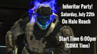 Halo Reach: Inheritor Party! Saturday, July 22th 6:00pm CDT (CDMX Time)