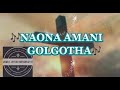 Naona Amani Golgotha ASSEMBLEECHRETIENNEDEGOMA Lyrics Music Pourtoi Gospelmusic