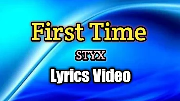 First Time - STYX (Lyrics Video)