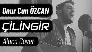 Onur Can Özcan - Çilingir Cover Alaca