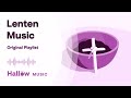 Lenten music playlist  journey with jesus on hallow with music and prayer this lent 2022