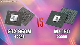 GTX 950M vs MX 150 - Next Gen Benchmark 2019