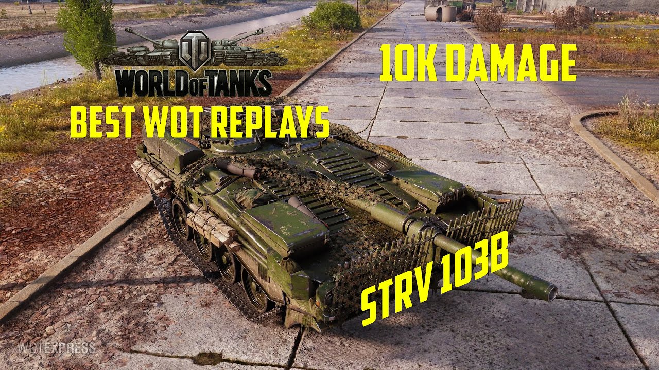 World Of Tanks Best Wot Replays STRV 103B 10K Damage YouTube