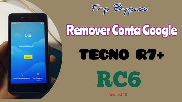 Como Remover Conta Google Tecno R7+ da Vodacom & Remove Google account / Frp Bypass Tecno R7+  RC6