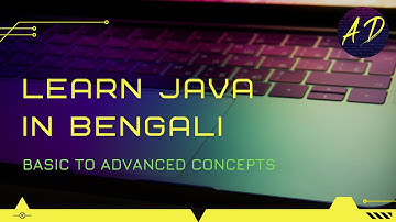 LEARN JAVA IN BENGALI || BASIC TO ADVANCED CONCEPTS || Part - I