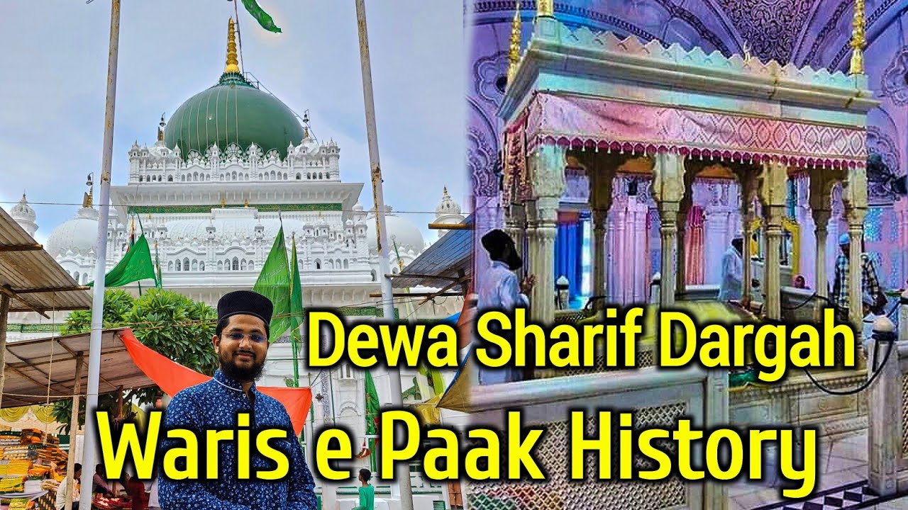 Dewa Sharif Dargah Ziyarat  Sarkar Waris Paak Ki History Aur Karamat
