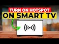 How To Turn On Hotspot On Smart TV (How To Enable Hotspot On Smart TV)