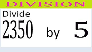 Divide     2350      by     5