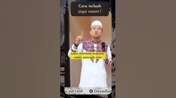 Cara Terbaik Jaga Suami ! - Ustadz Das