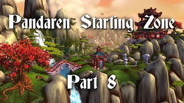 Pandaren Starting Zone [Part 8 Gameplay / Commentary]