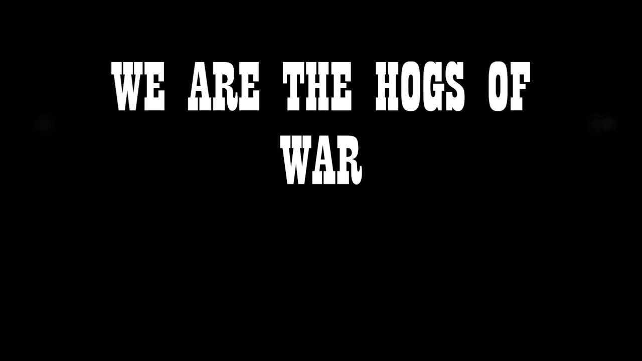 INTRO 1 HOGS OF WAR