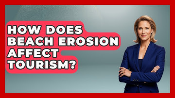 How Does Beach Erosion Affect Tourism? - Weather Watchdog