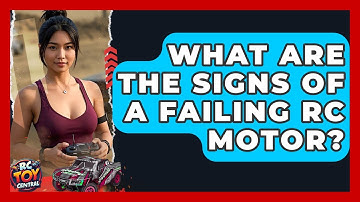 What are the signs of a failing RC motor? - RC Toy Central