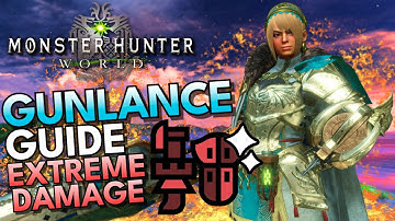 The EXTREME DAMAGE Weapon! UPDATED Gunlance Guide | Monster Hunter World 2024