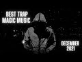 Melhor seleo de trap sem direitos autorais best trap magic music   mix dezembro 2021