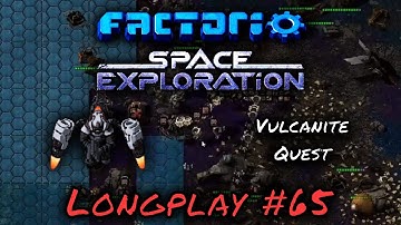 Factorio Space Exploration Longplay #65 - Vulcanite Quest