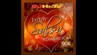 Salsa Romántica 90's Mix - DJ Héctor Jr.