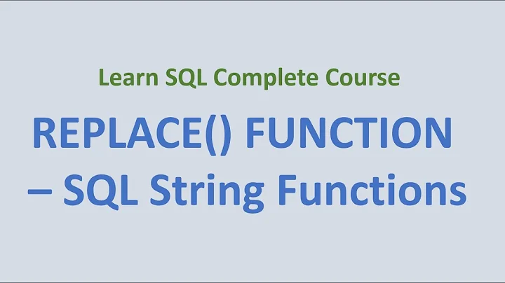 30. REPLACE () Function - SQL String Functions