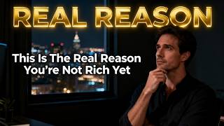 This Is The Real Reason You re Not Rich Yet You ll Never Be Rich-MILLIONAIRE MINDSET