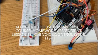 AI on the Edge Paul McWhorter Course: Homework Assignment Lesson 13: RGB Voice control (STT & TTS). 