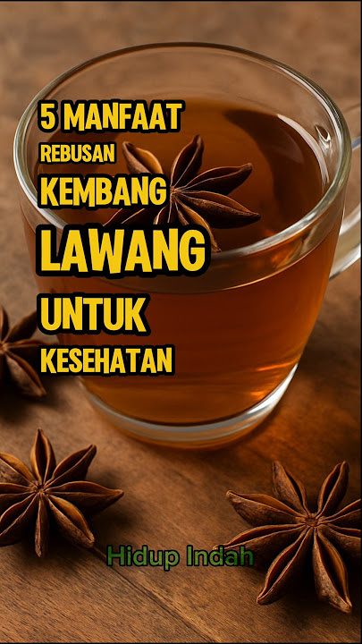 5 Manfaat Rebusan Kembang Lawang Untuk Kesehatan