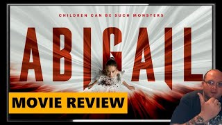 Abigail (Movie Review)