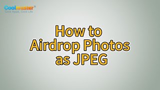 How to Airdrop Photos as JPEG? [Step-by-Step Guide] screenshot 5