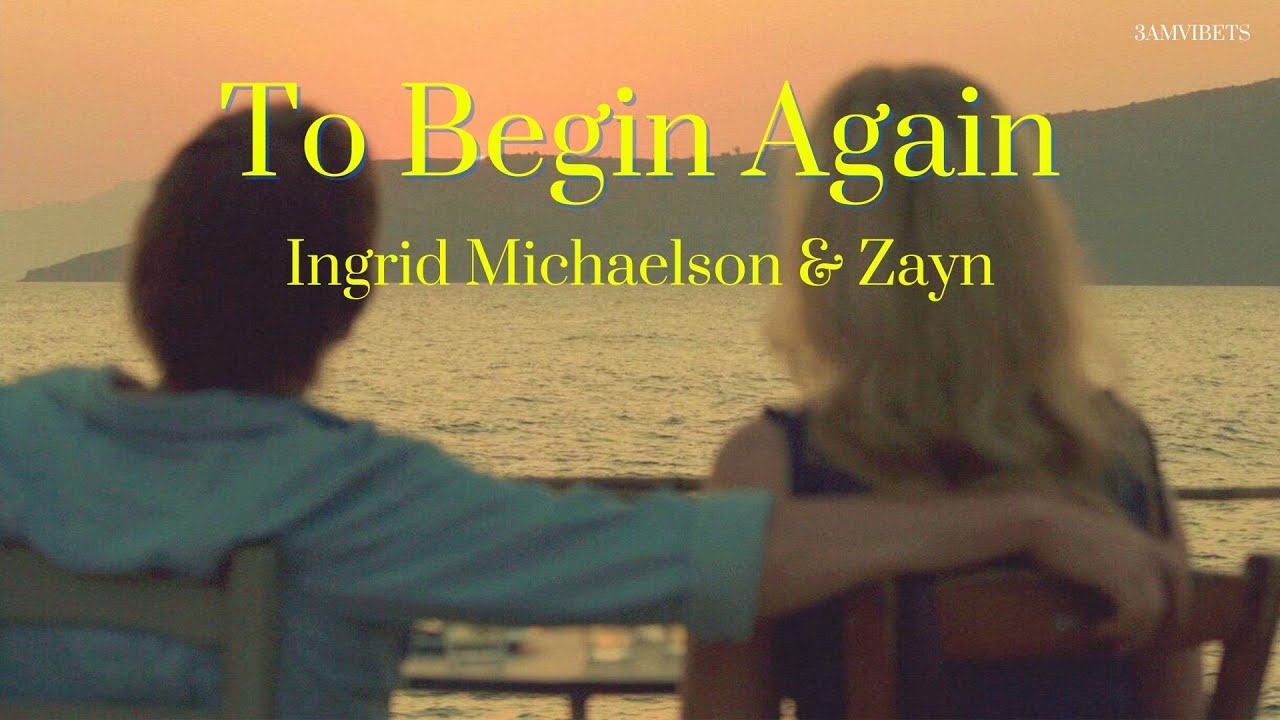 Ingrid Michaelson & Zayn - To Begin Again [THAISUB/LYRICS] แปลเพลง ...
