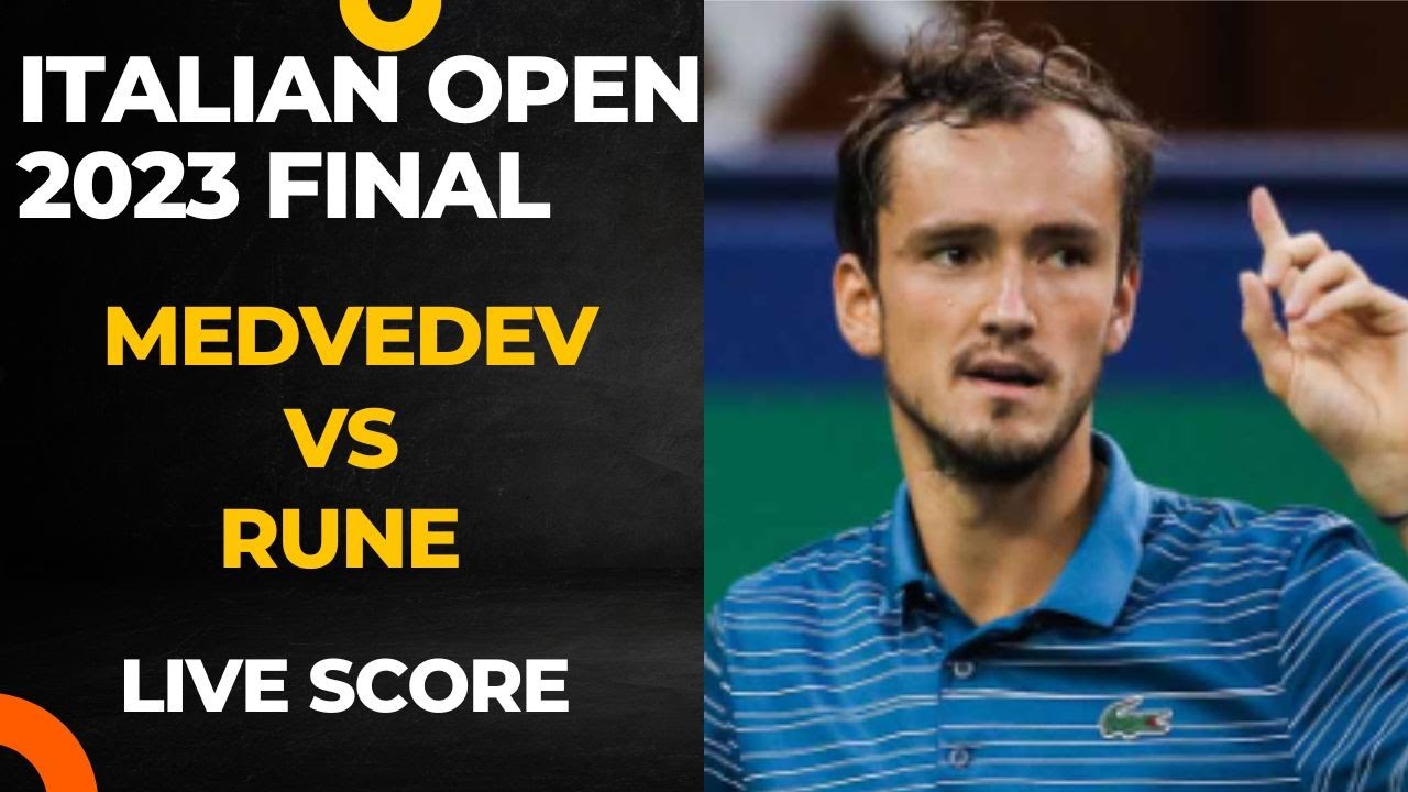 Medvedev vs Rune Italian Open 2023 Final Live score