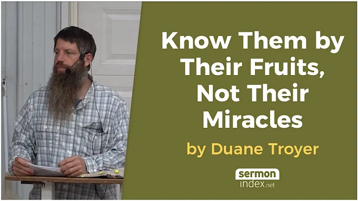 Know Them by Their Fruits, Not Their Miracles by D...