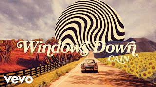 CAIN - Windows Down (Lyric Video)