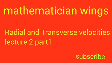 Definition of radial velocity and Transverse velocities, bsc dynamic in hindi lecture 2 part1