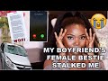 STORYTIME: MY BOYFRIEND'S PSYCHO "BEST FRIEND" STALKED ME ... CRAZY EXPERIENCE (With Proof)