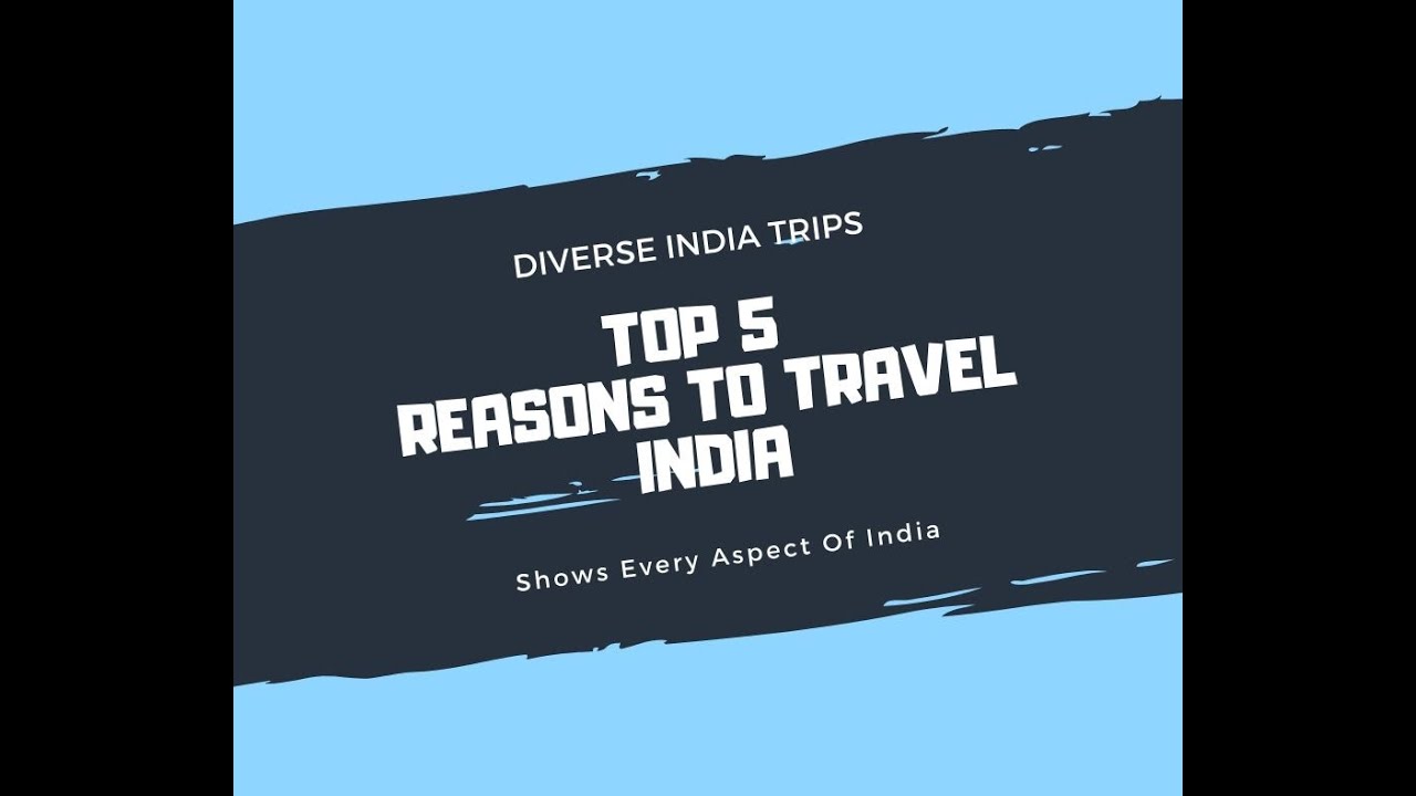 Top 5 Reasons To Travel India YouTube