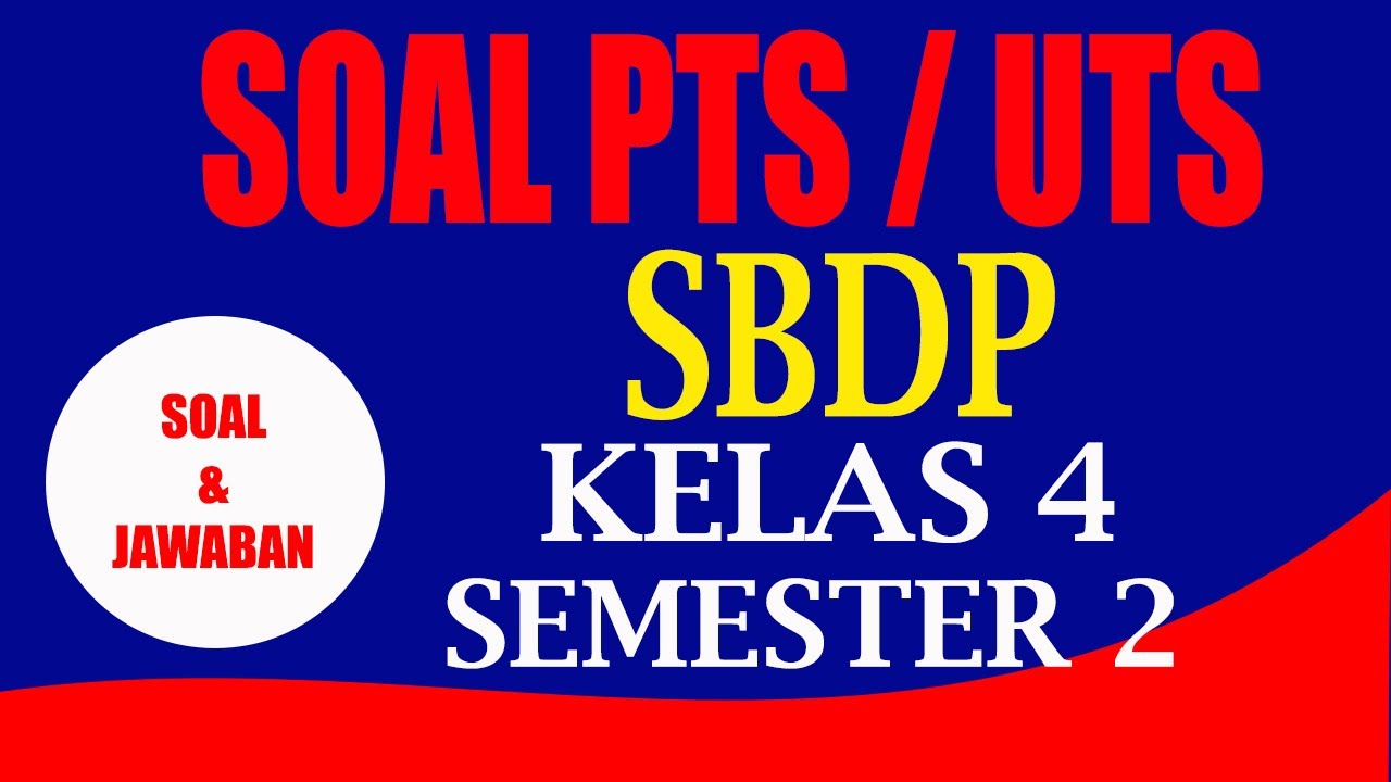 SOAL UTS/PTS SBDP KELAS 4 SEMESTER 2  YouTube
