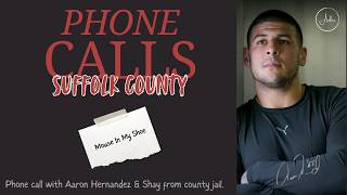 Aaron Hernandez | Phone Call with Shay | Mouse In My Shoe