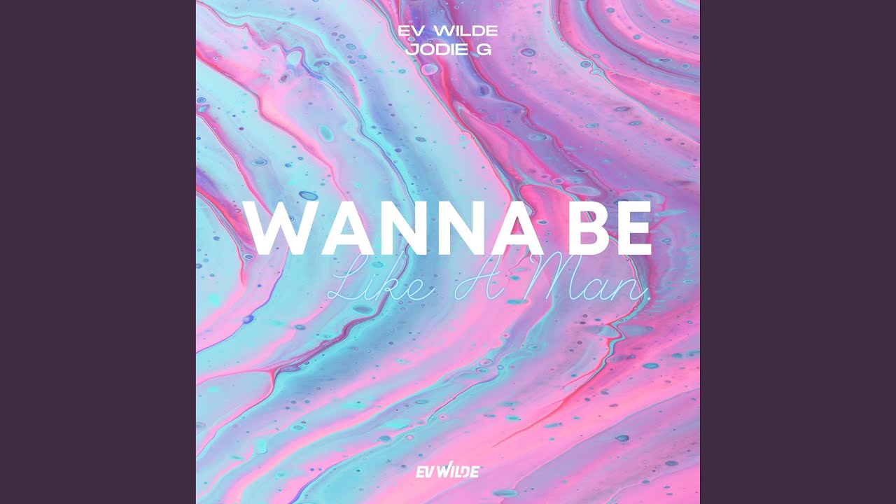 Wanna Be Like A Man (feat. Jodie G) (Radio Edit)