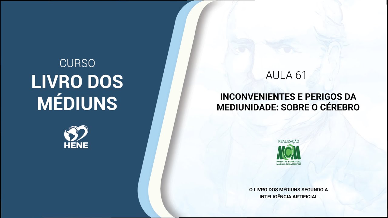 🔴 “INCONVENIENTES E PERIGOS DA MEDIUNIDADE: SOBRE O CÉREBRO” (AULA#061)