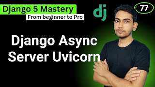 Setup Django Async Server ASGI using Uvicorn