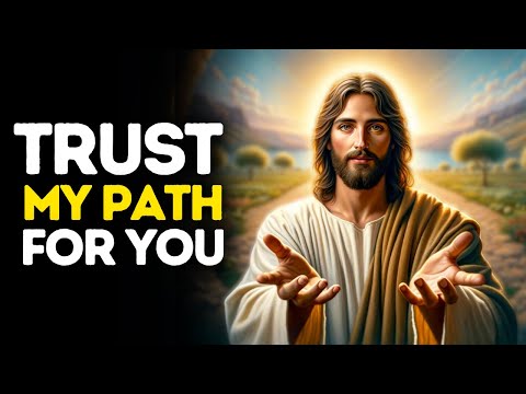 Trust My Path for You | God Says | God Message Today | Gods Message Now | God Message | God Say