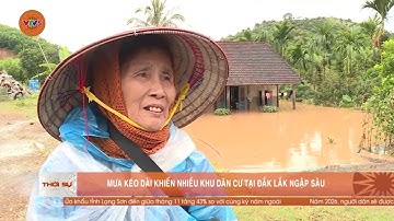 MƯA KÉO DÀI KHIẾN NHIỀU KHU DÂN CƯ TẠI ĐẮK LẮK NGẬP SÂU | VTV5