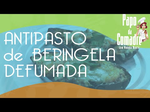 ANTEPASTO DE BERINJELA DEFUMADA #RECEITA PAPO DA COMADRE